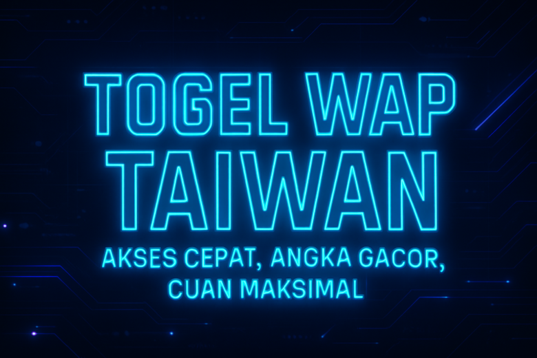 TOGEL WAP TAIWAN Akses Cepat Angka Gacor Cuan Maksimal